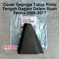 Cover Segitiga Pintu Tengah Kanan Bagian Dalam Rush Terios 2006-2017 67485-BZ020